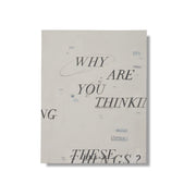 "Why Are You Thinking These Things ?" by Cam Schuessler
