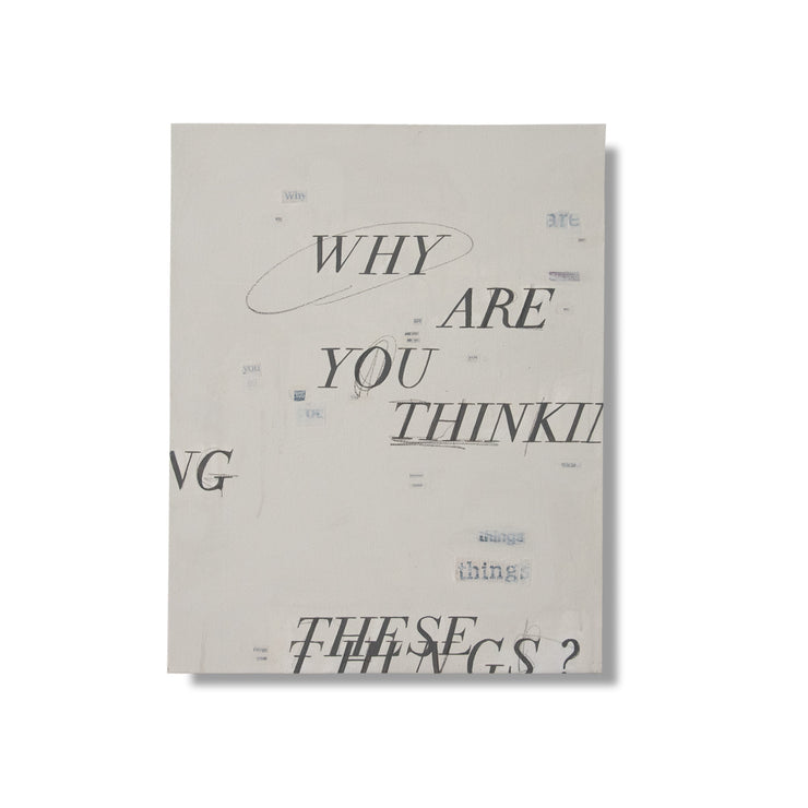 "Why Are You Thinking These Things ?" by Cam Schuessler
