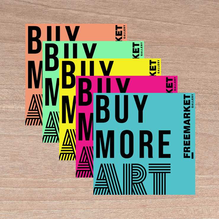 Buy More Art Sticker, Single - Various Colors – FreeMarket Gallery