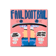 "Fail, Don't Bail" by George F. Baker II